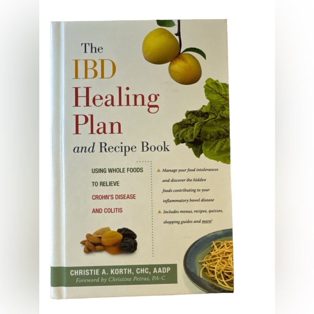 The IBD Healing Plan And Recipe Book Using Whole Foods